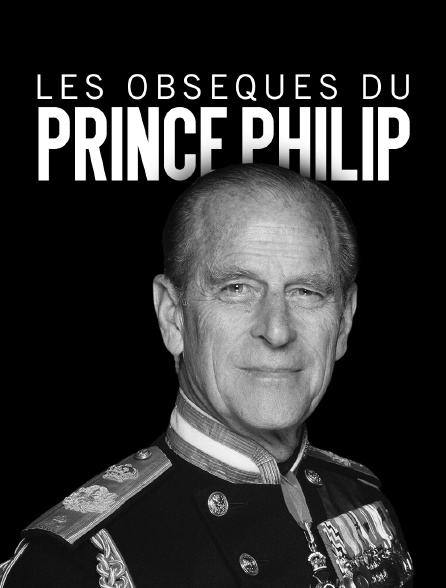 Les obsèques du Prince Philip