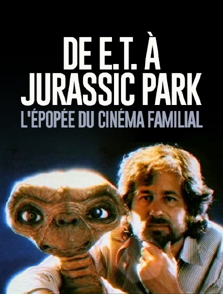 De E.T. à Jurassic Park, l'épopée du cinéma familial