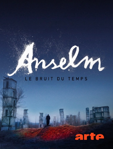 Arte - Anselm : Le Bruit du temps