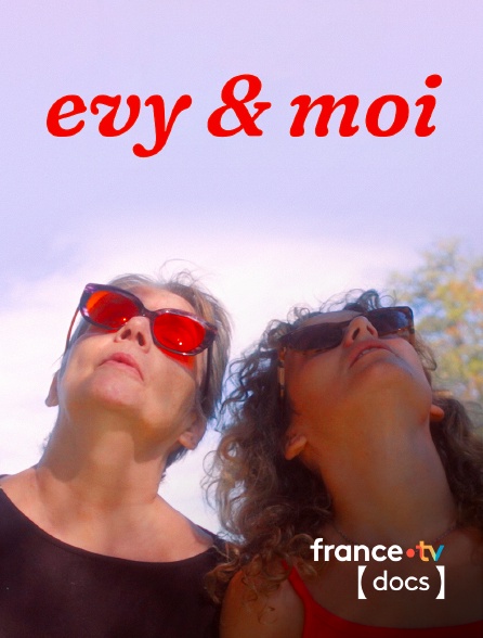 France TV Docs - Evy & moi