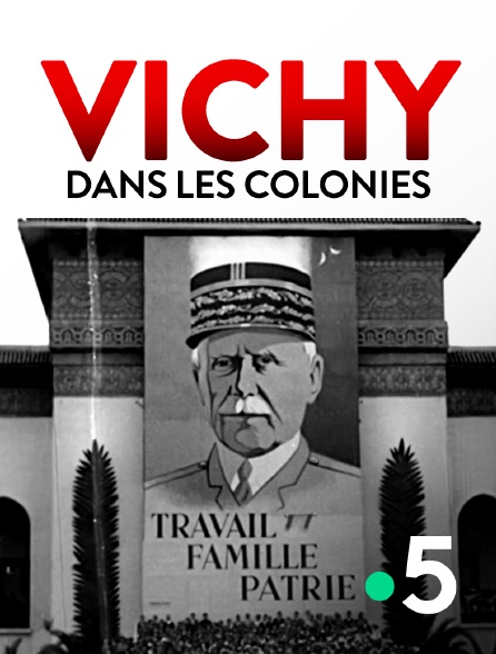 France 5 - Vichy dans les colonies