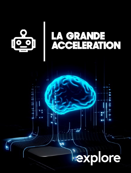 EXPLORE - La grande accélération