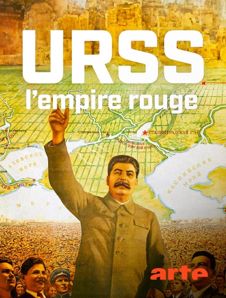 Arte - URSS : l'empire rouge