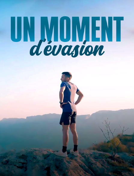 Un moment d'évasion