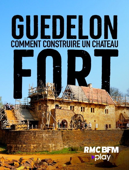 RMC BFM Play - Guédelon : comment construire un château fort