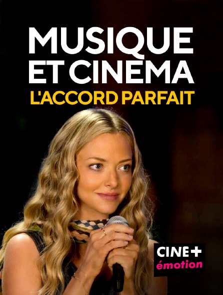 CINE+ Emotion - Musique et cinéma : l'accord parfait