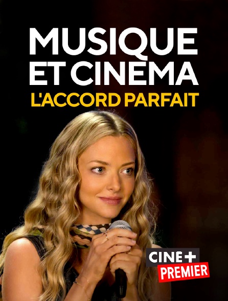 Ciné+ Premier - Musique et cinéma : l'accord parfait
