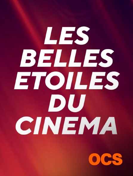 OCS - Les belles étoiles du cinéma