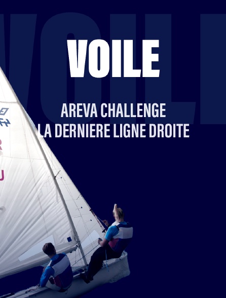 Areva Challenge, la dernière ligne droite