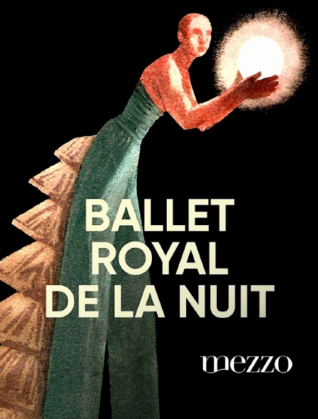 Mezzo - Le Ballet royal de la nuit