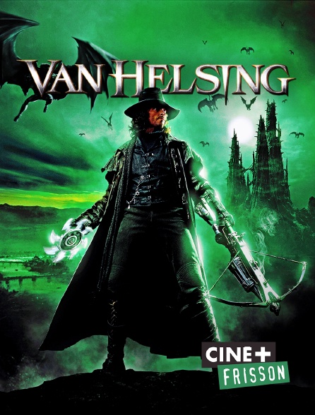 Ciné+ Frisson - Van Helsing