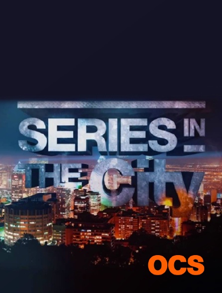 OCS - Series in The City