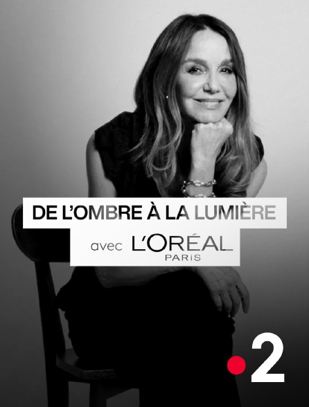 France 2 - De l'ombre à la lumière