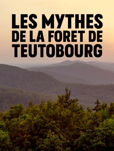 Les mythes de la forêt de Teutobourg