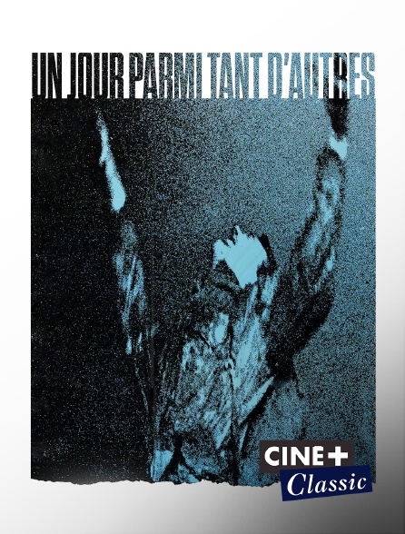 Ciné+ Classic - Un jour parmi tant d'autres