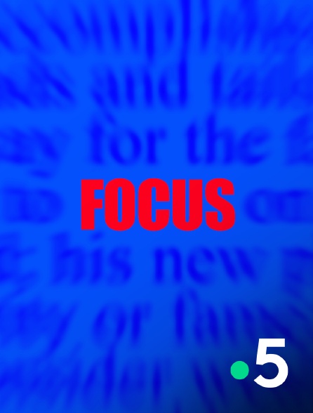 France 5 - Focus