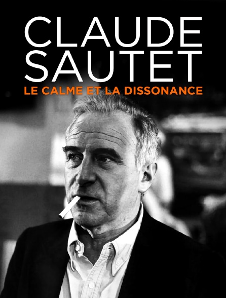 Claude Sautet, le calme et la dissonance