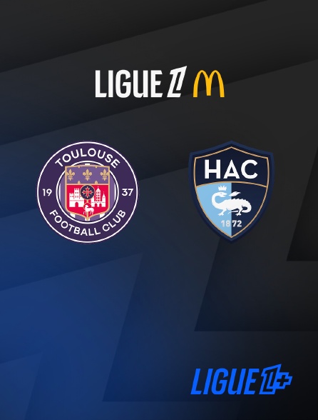 Ligue 1+ - Ligue 1 McDonald's - Toulouse / Le Havre - 5e  journée  - 2026-2027
