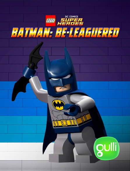 Gulli - Batman Be-Leaguered