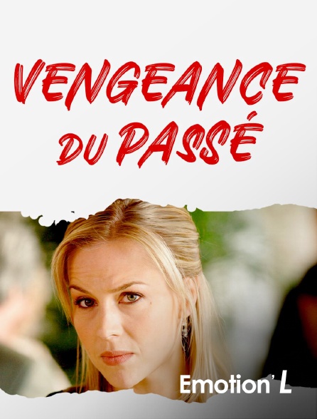 Emotion'L - Vengeance du passé