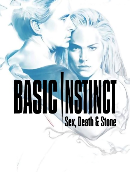 Basic Instinct, Sex, Death & Stone