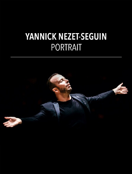 Yannick Nézet-Séguin : portrait