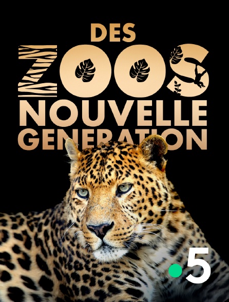 France 5 - Des zoos nouvelle génération