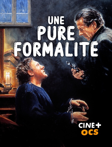 CINÉ Cinéma - Une pure formalité