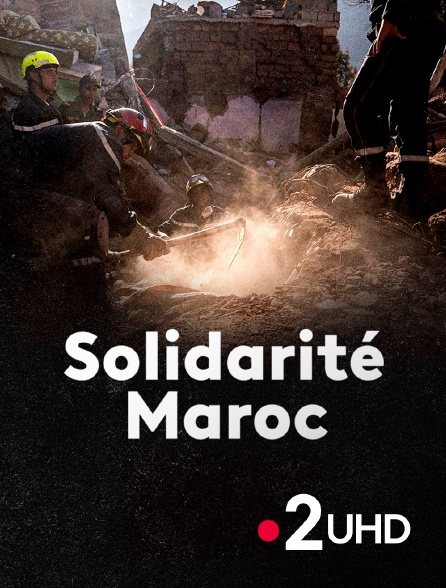 France 2 UHD - Solidarité Maroc