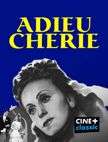 CINE+ Classic - Adieu, chérie
