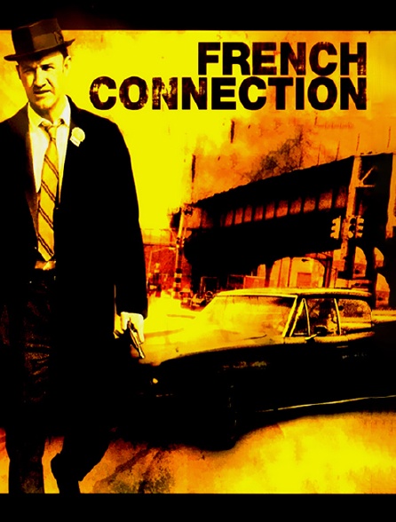 The French Connection Streaming French Connection en Streaming - Molotov.tv