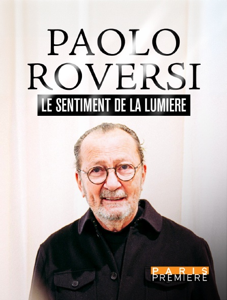 Paris Première - Paolo Roversi : le sentiment de la lumière