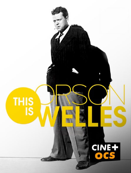 CINÉ Cinéma - This Is Orson Welles