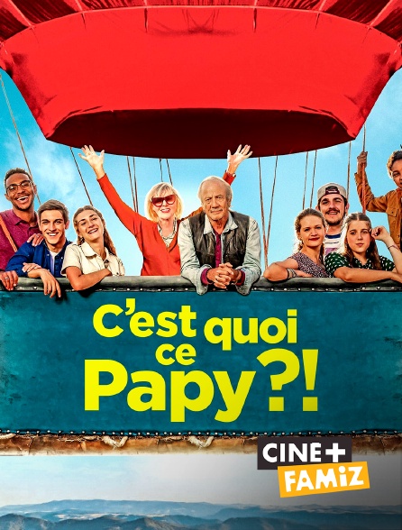 Ciné+ Famiz - C'est quoi ce papy ?!