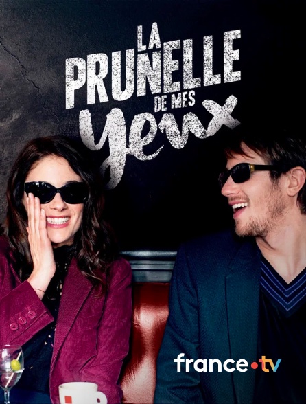france.tv - La prunelle de mes yeux