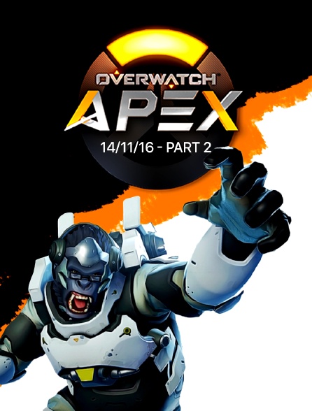 E-sport - Apex League Overwatch - 14/11/16 - Part 2