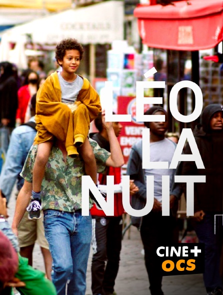 CINÉ Cinéma - Léo la nuit