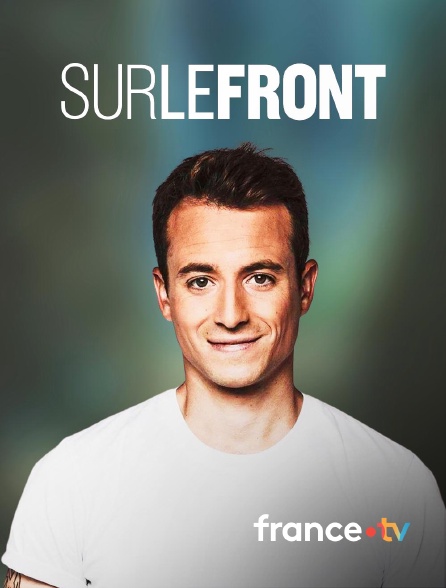 france.tv - Sur le front