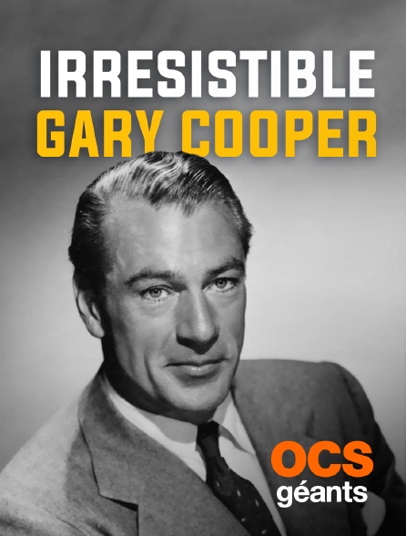 OCS Géants - Irrésistible Gary Cooper