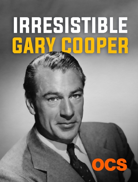 OCS - Irrésistible Gary Cooper