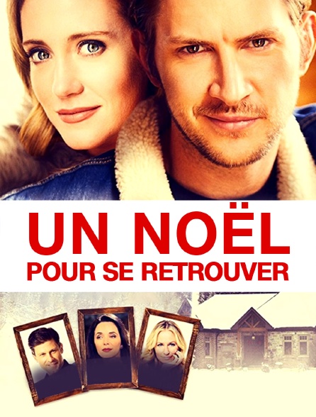 Un Noel Pour Se Retrouver Un Noël pour se retrouver en Streaming - Molotov.tv