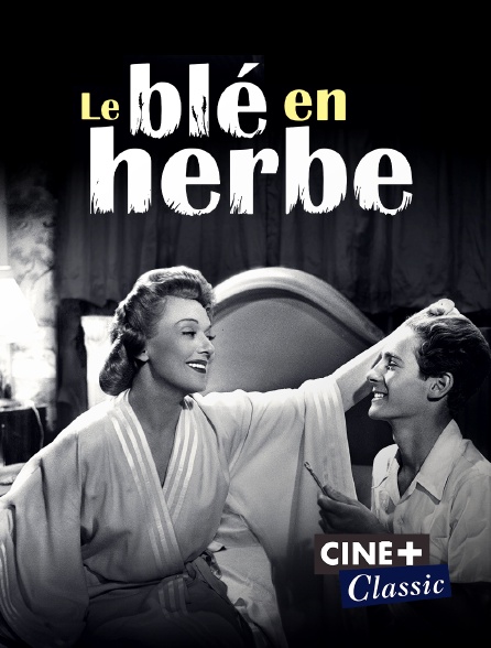 Ciné+ Classic - Le blé en herbe