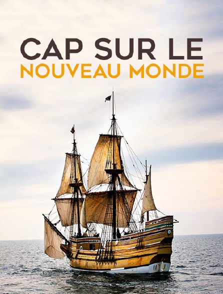 Cap sur le Nouveau Monde