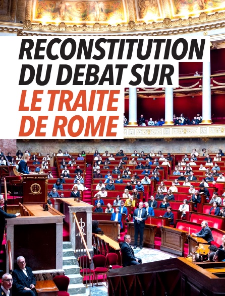 Reconstitution du débat sur le traité de Rome