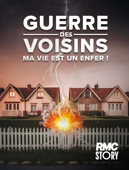 RMC Story - Guerre des voisins : ma vie est un enfer