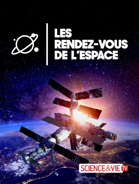 Science et Vie TV - Les rendez-vous de l'espace
