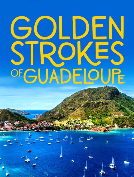 Golden Strokes of Guadeloupe