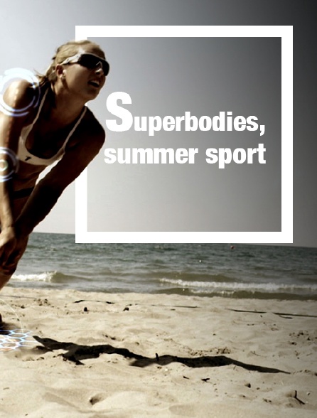 Superbodies, Summer Sports