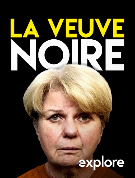 EXPLORE - La veuve noire en replay