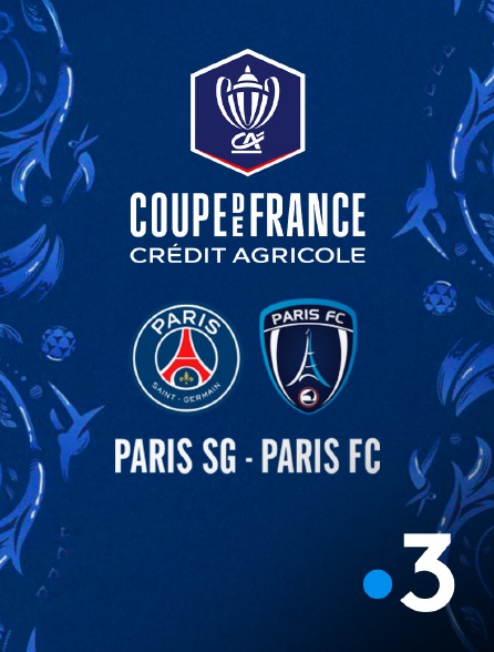 France 3 - Football - 16ème de finale de Coupe de France : Paris-SG / Paris FC